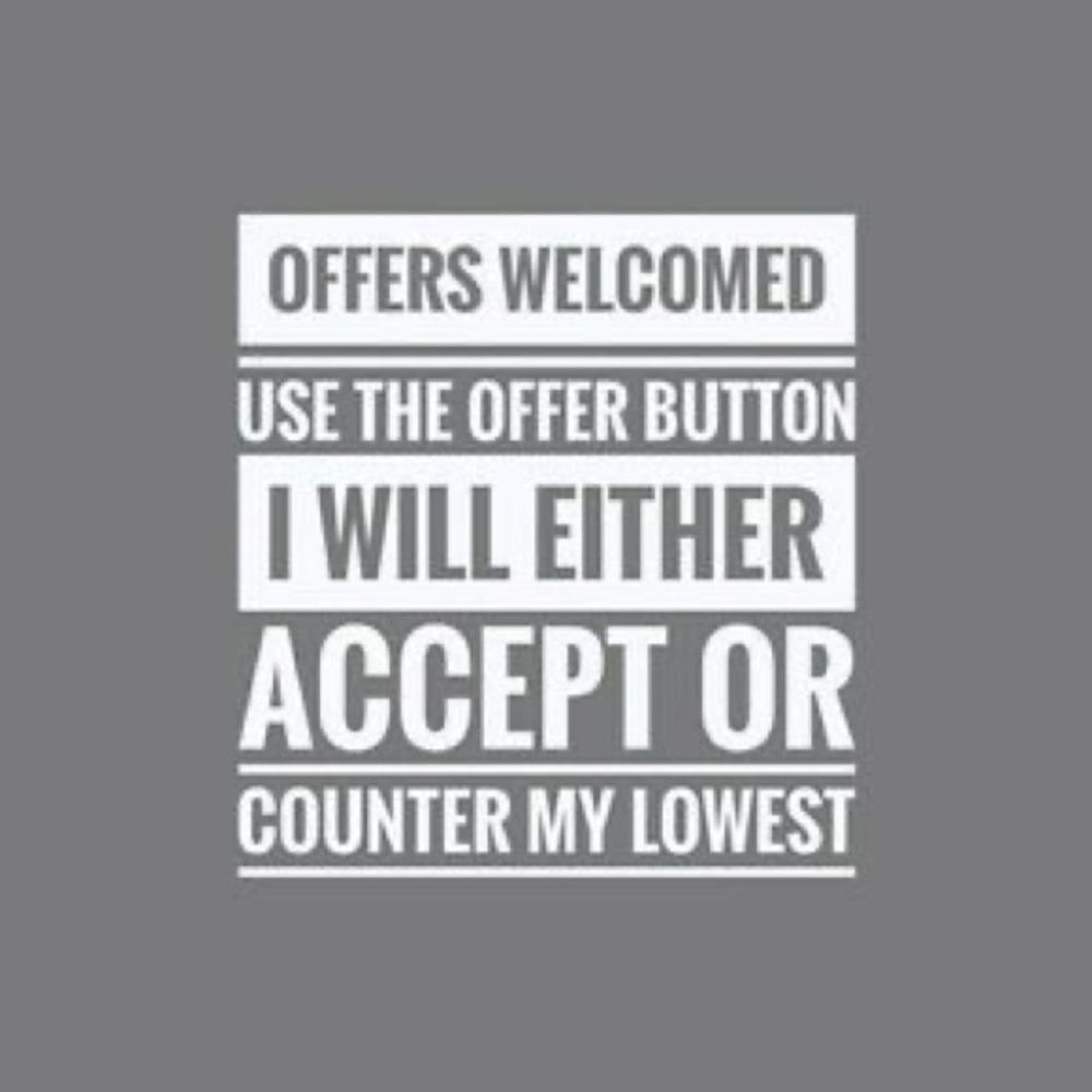 Reasonable Offers Are Welcome